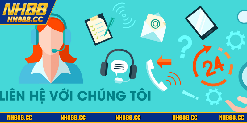 Newbie tham dự có thể liên hệ NH88 khi gặp vấn đề trục trặc
